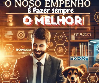 O Nosso Empenho para Fazer Sempre o Melhor