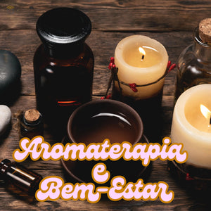 Aromaterapia & Bem-Estar